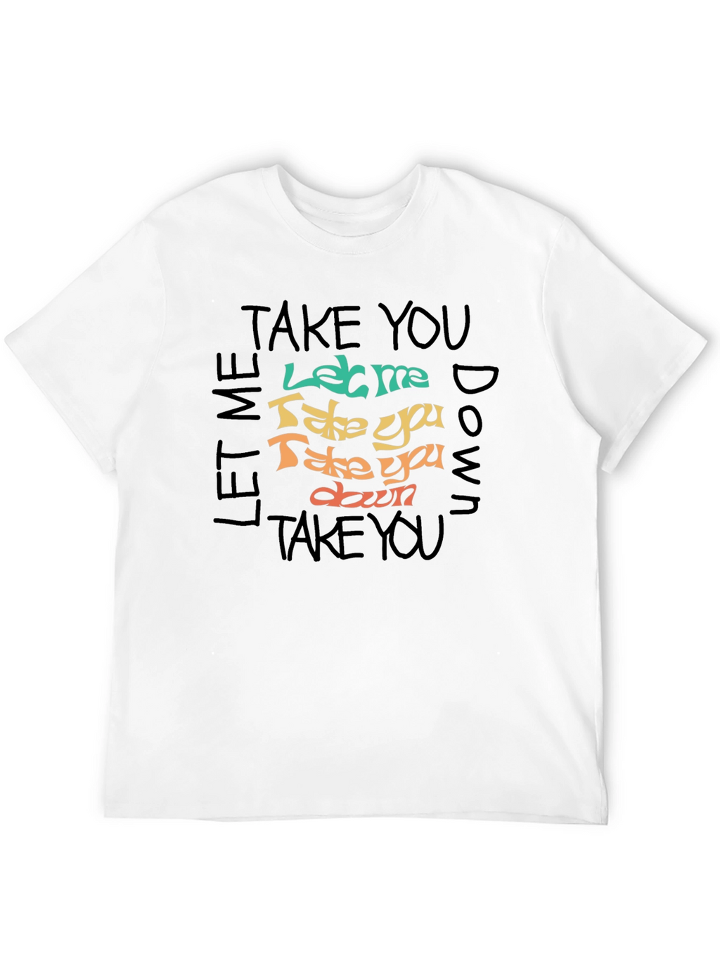 Let Me Take You Down Graphic T-Shirt