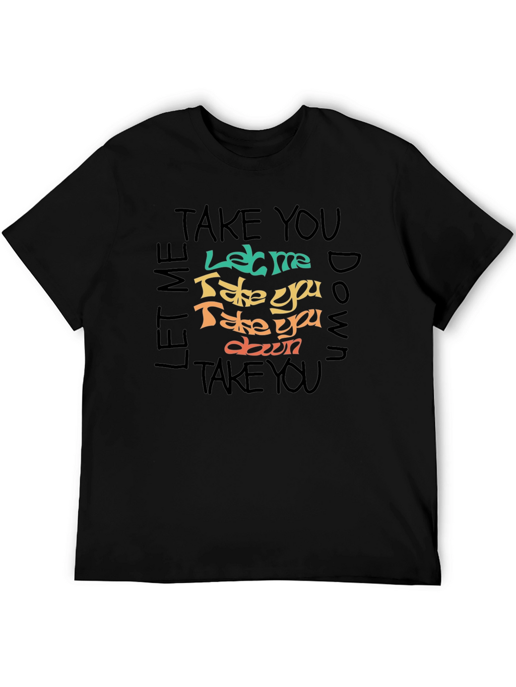Let Me Take You Down Graphic T-Shirt
