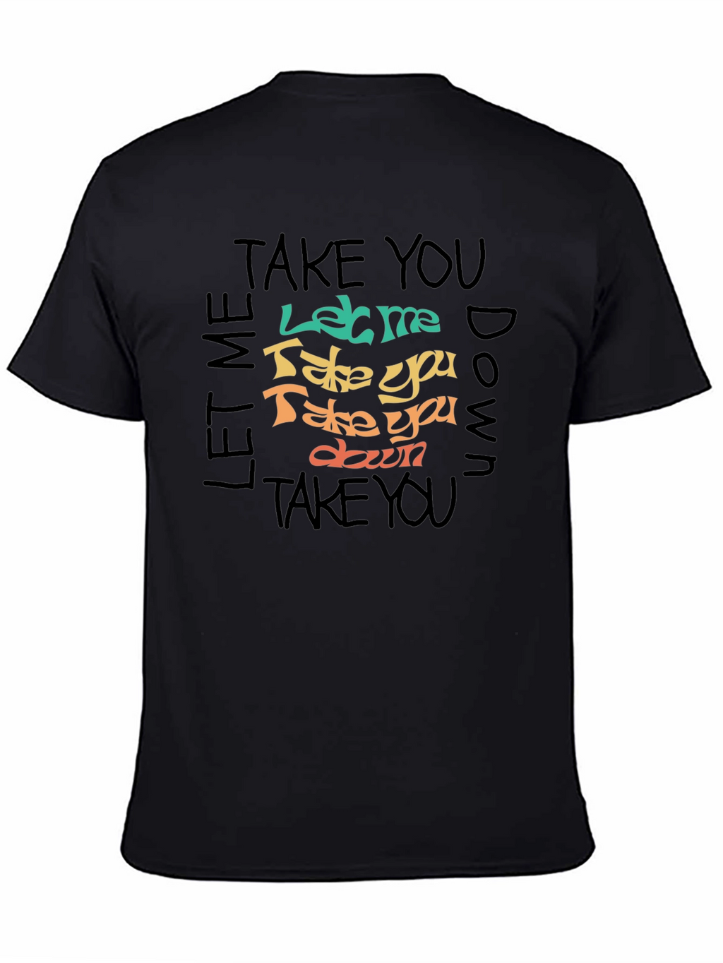 Let Me Take You Down Graphic T-Shirt