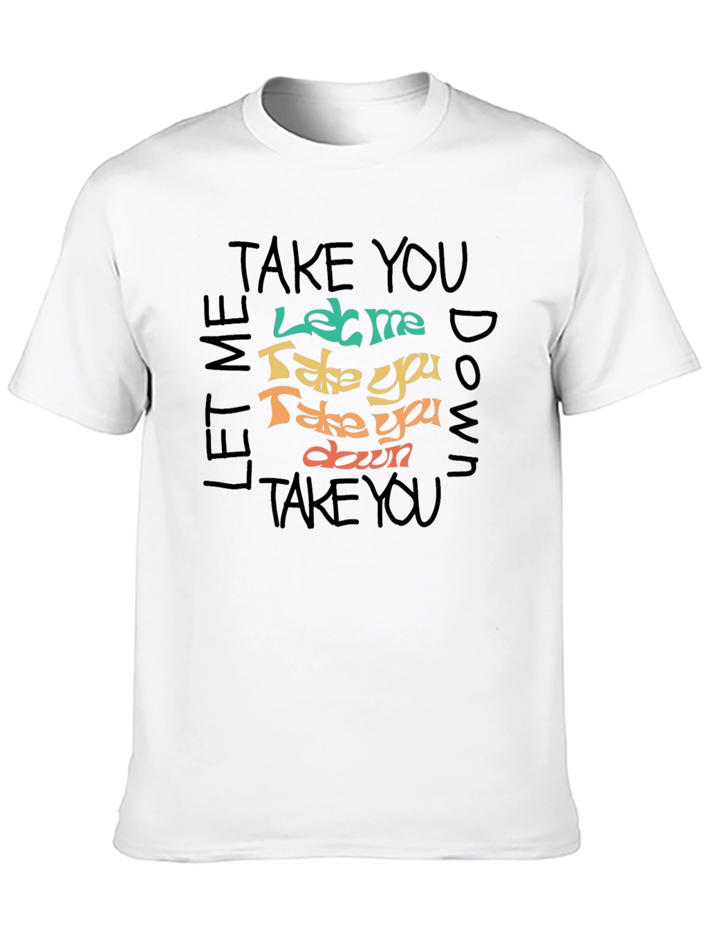 Let Me Take You Down Graphic T-Shirt