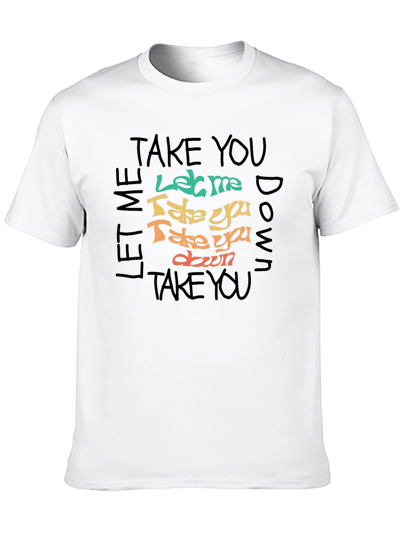 Let Me Take You Down Graphic T-Shirt