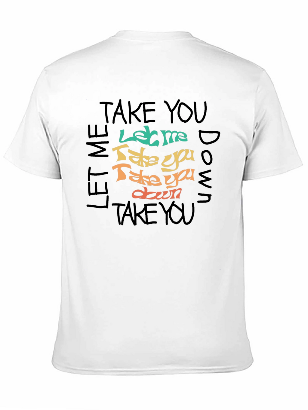 Let Me Take You Down Graphic T-Shirt