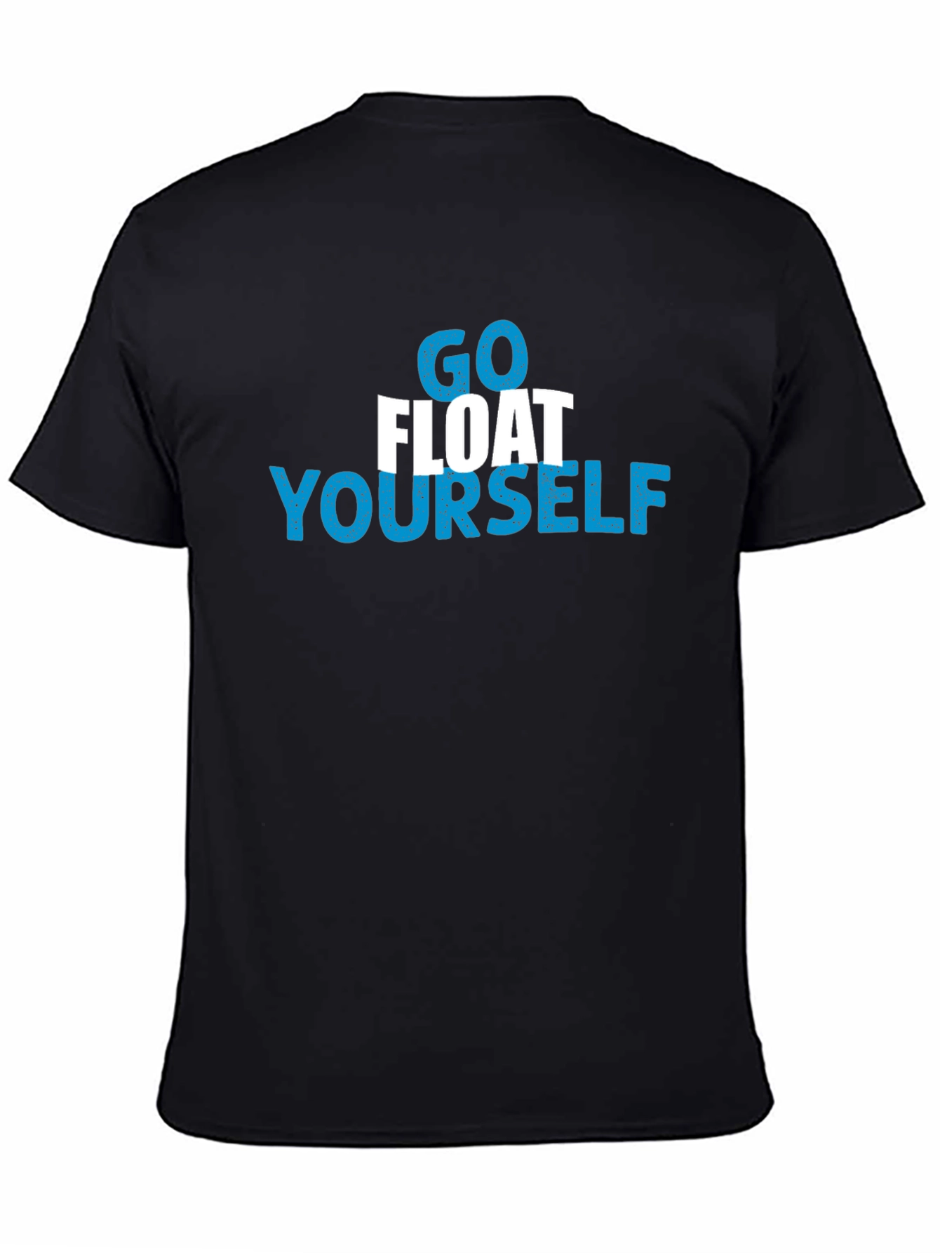 Go Float Yourself Graphic T-Shirt