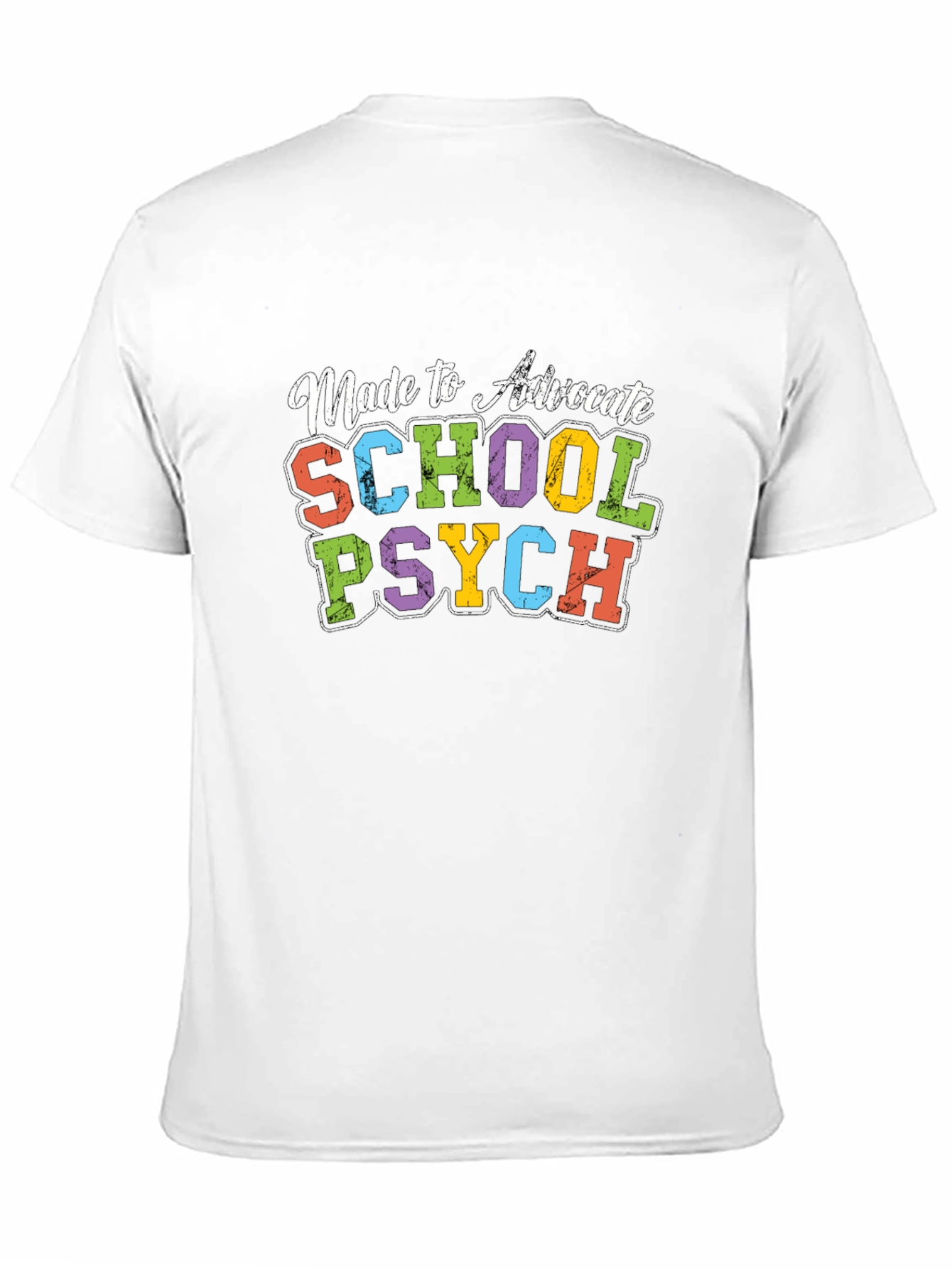 Made to Advocate School Psych T-Shirt