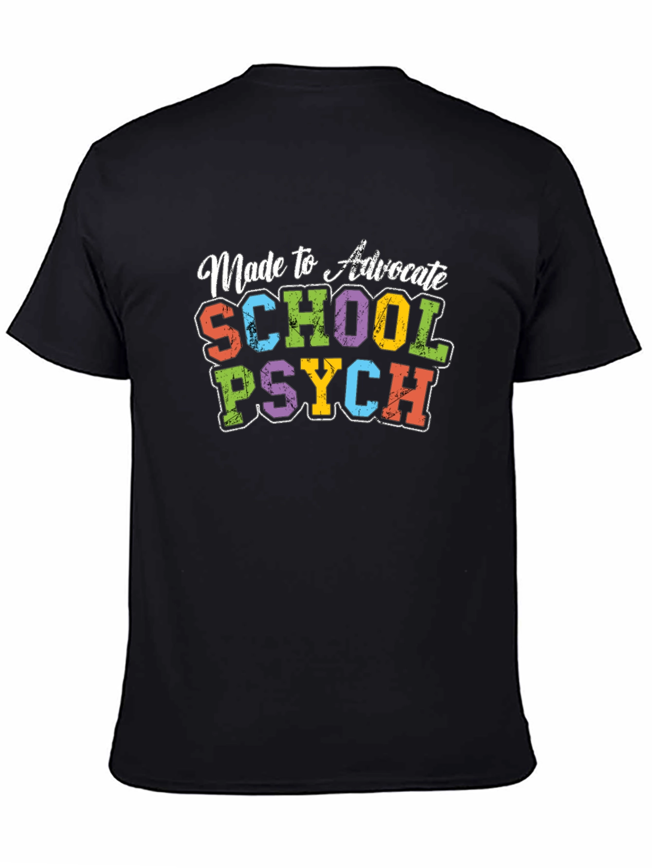 Made to Advocate School Psych T-Shirt