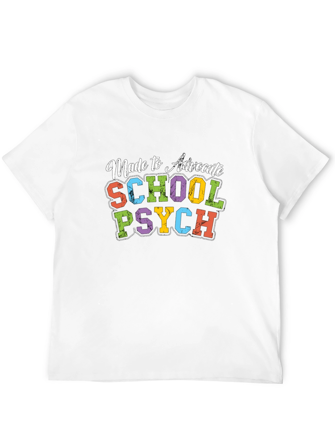 Made to Advocate School Psych T-Shirt