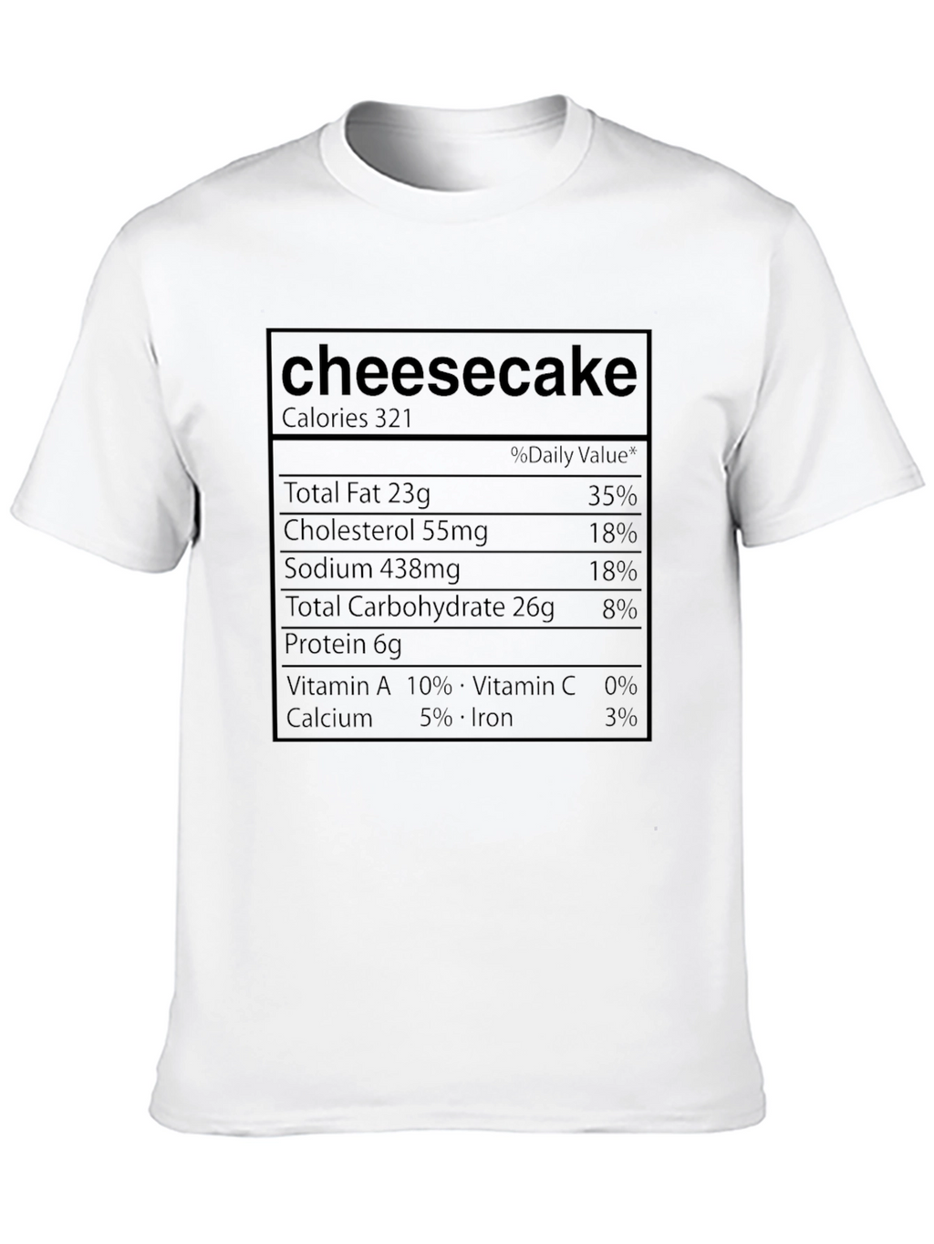 Cheesecake Nutrition Facts Graphic T-Shirt
