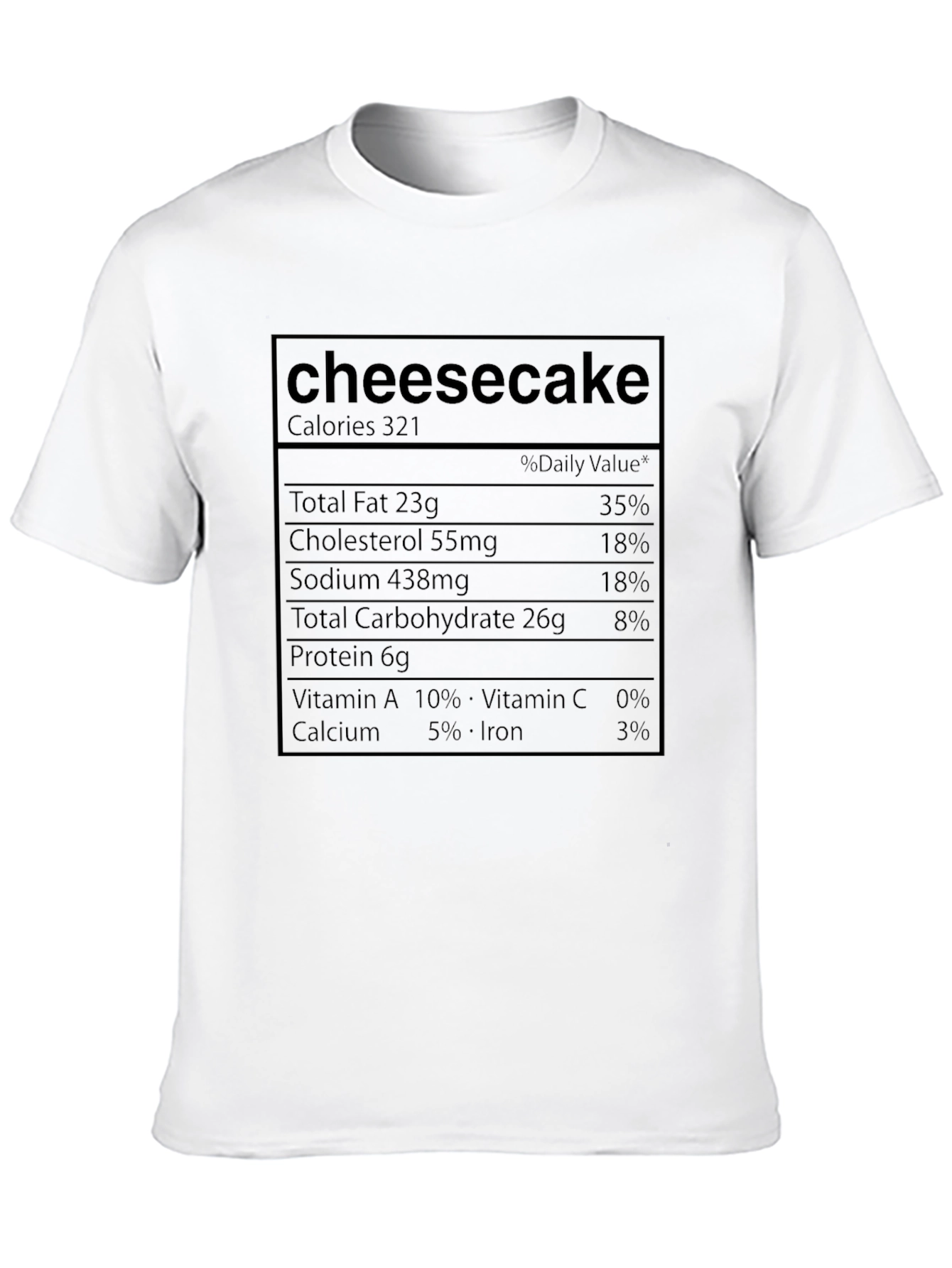 Cheesecake Nutrition Facts Graphic T-Shirt