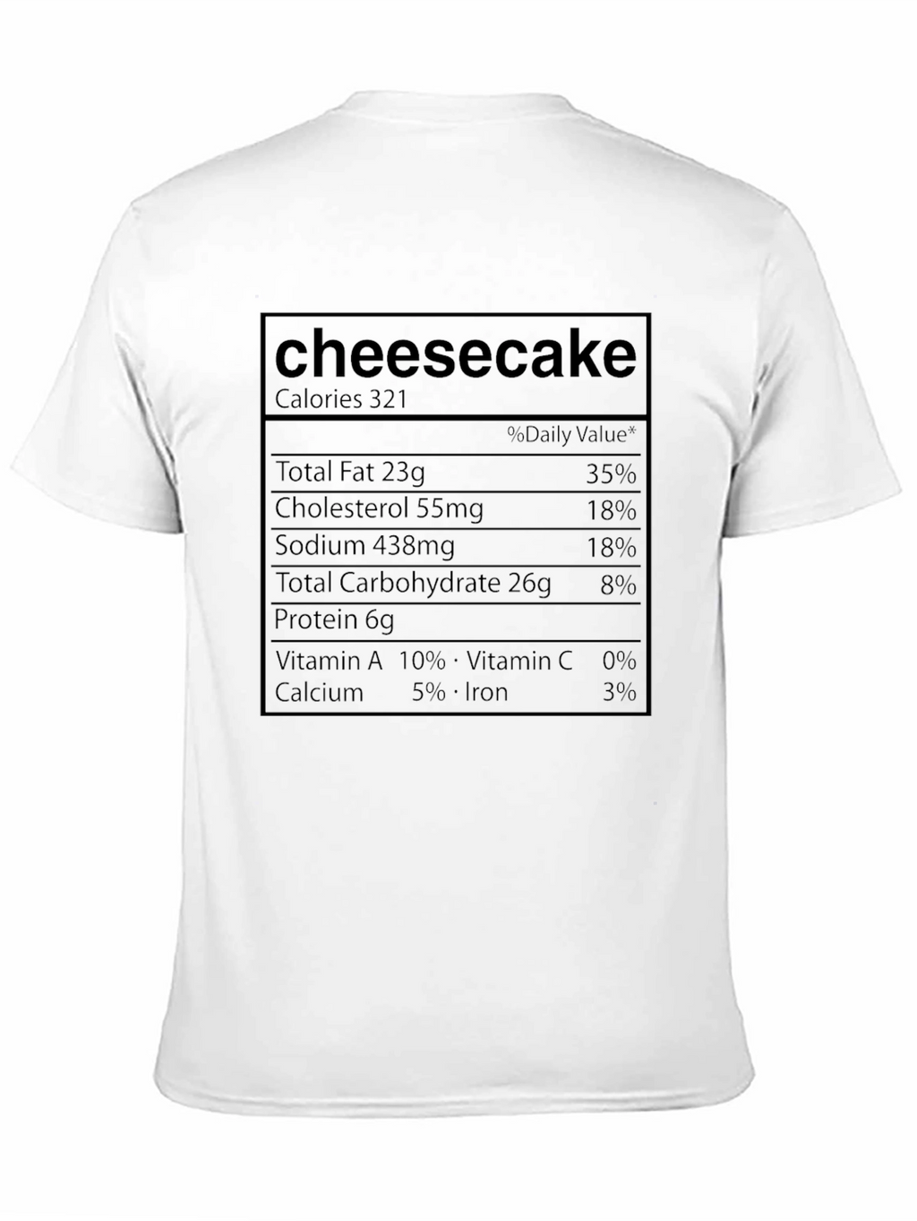Cheesecake Nutrition Facts Graphic T-Shirt