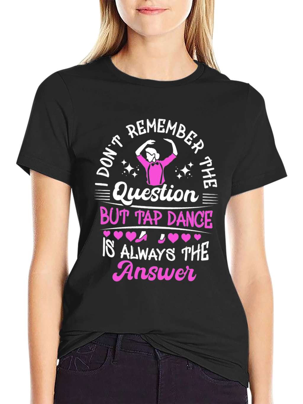 Tap Dance Answer T-Shirt - Funny Dance Tee