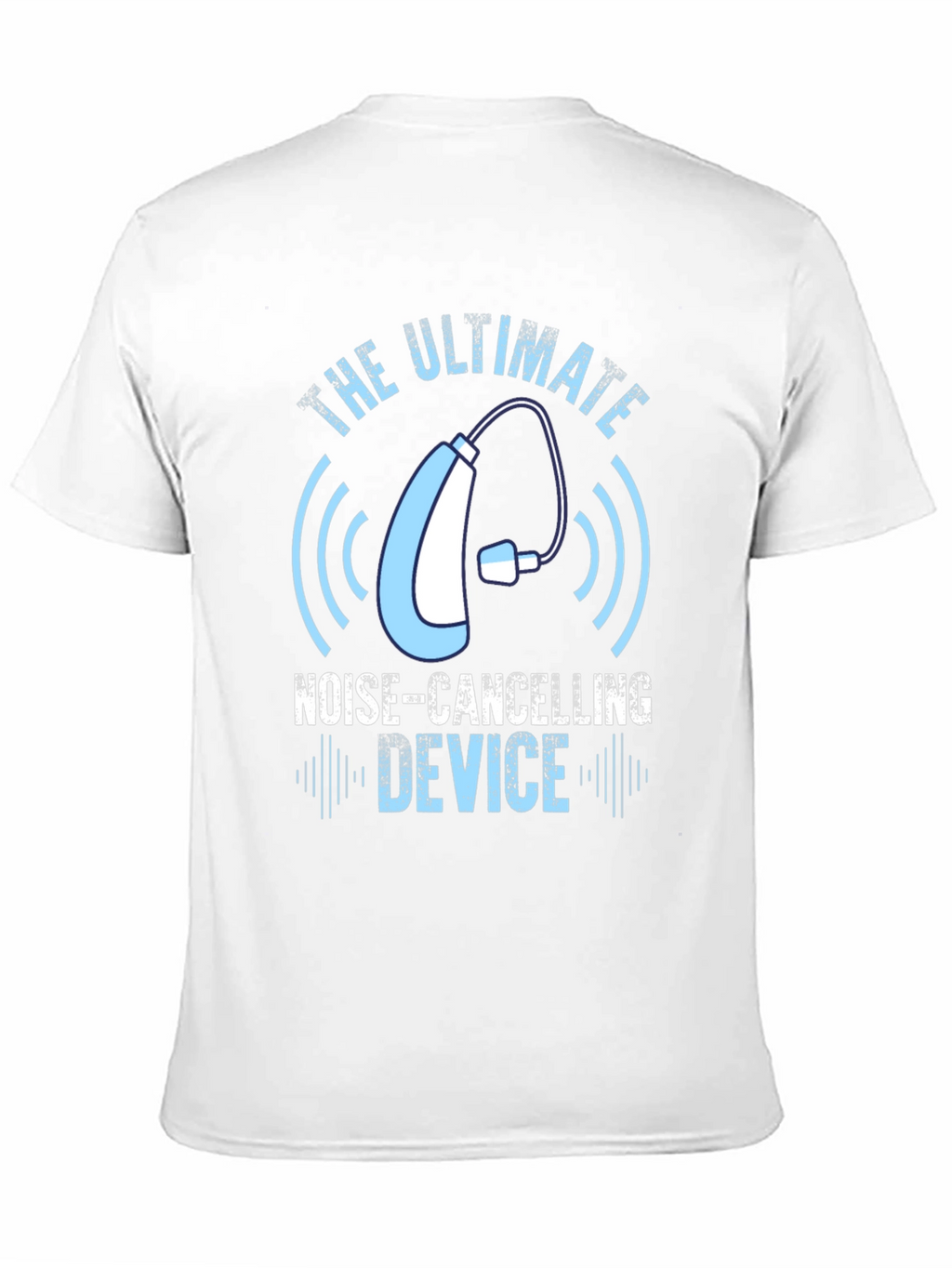 The Ultimate Noise-Cancelling Device T-Shirt