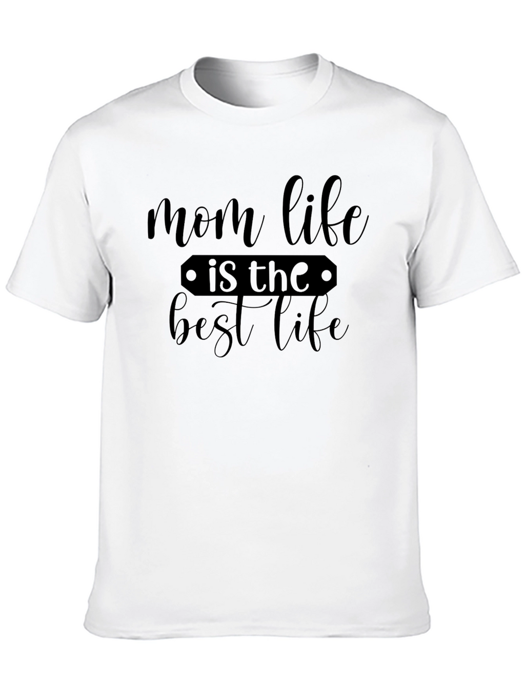 Mom Life Best Life T-Shirt Black Casual