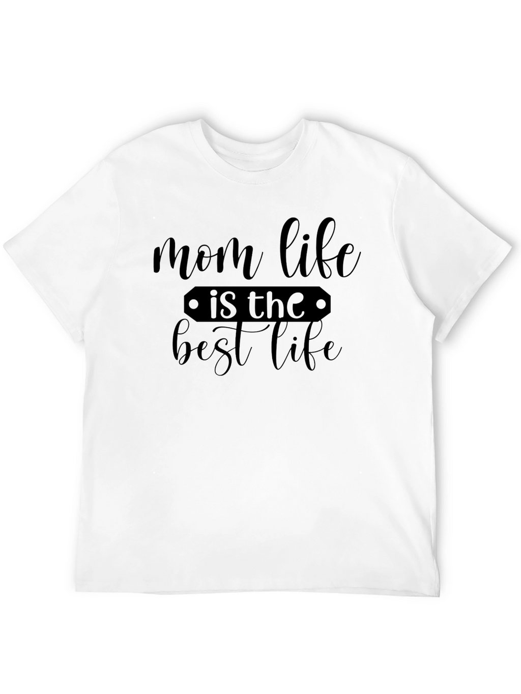 Mom Life Best Life T-Shirt Black Casual