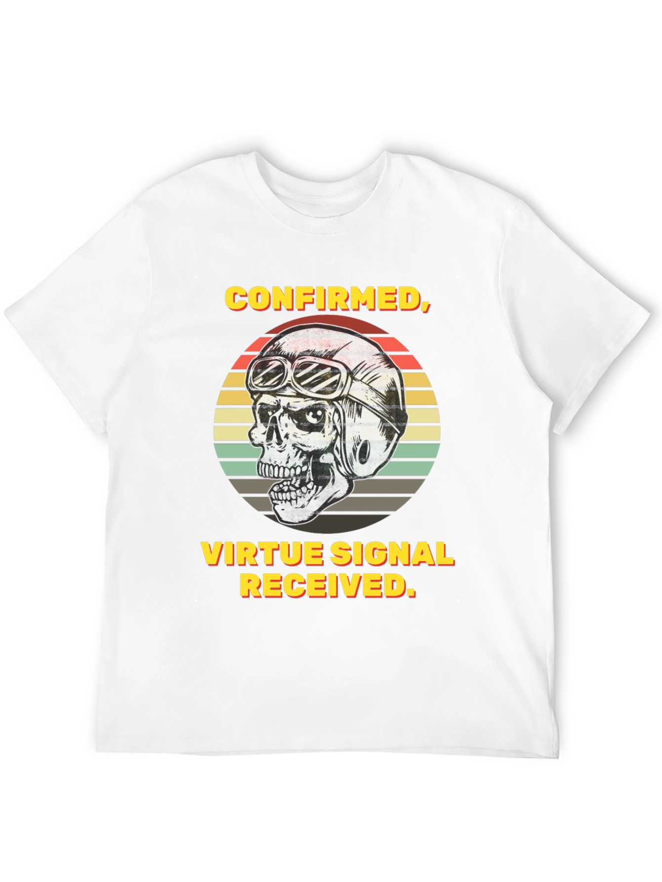 Confirmed Virtue Signal Received T-Shirt