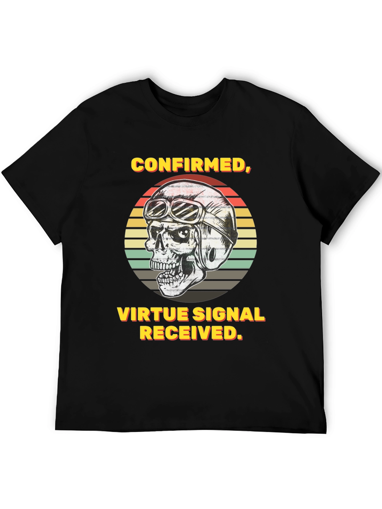 Confirmed Virtue Signal Received T-Shirt