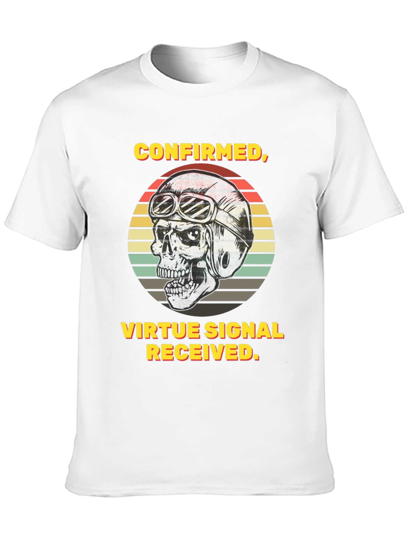 Confirmed Virtue Signal Received T-Shirt