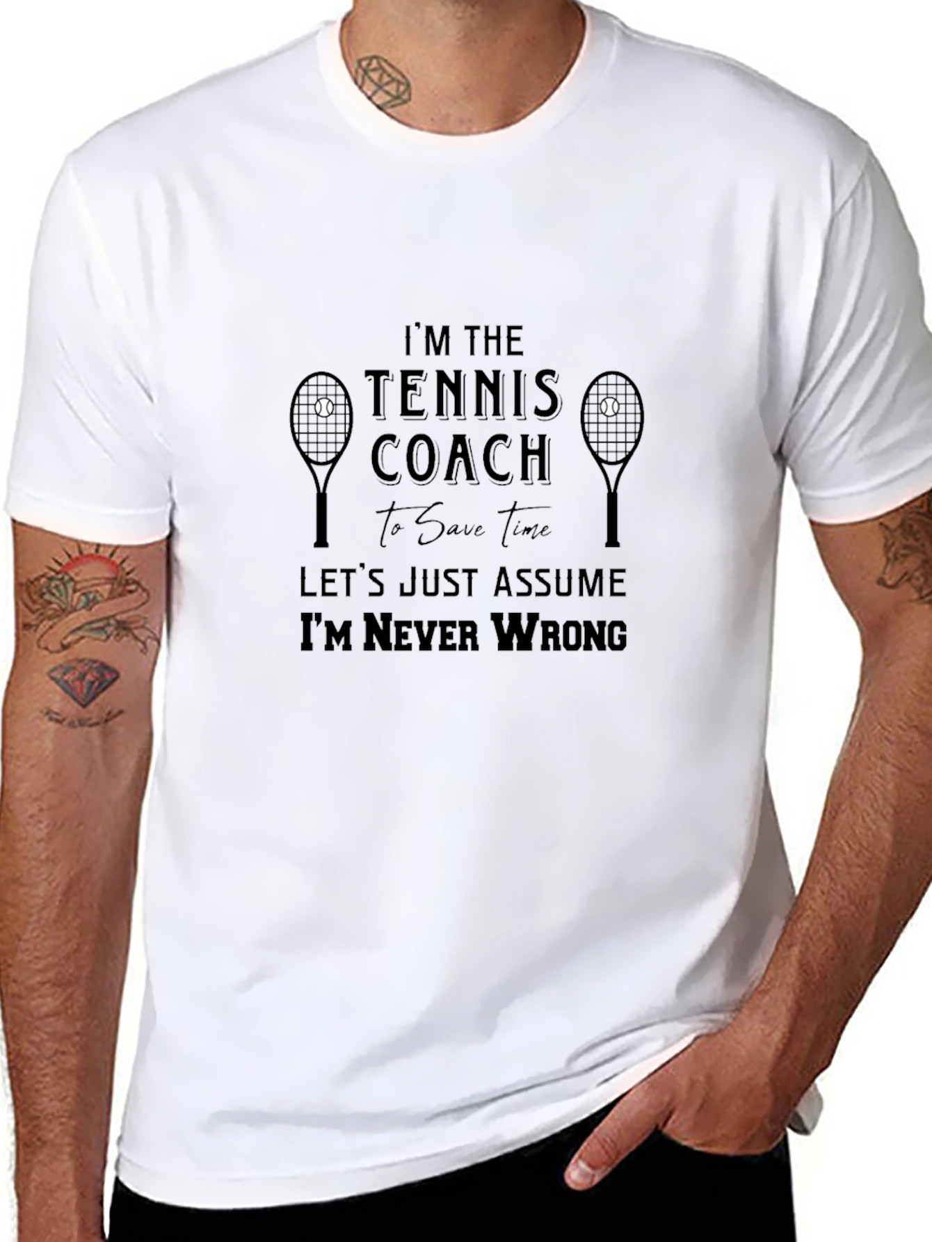 Funny Tennis Coach T-Shirt - Im Never Wrong