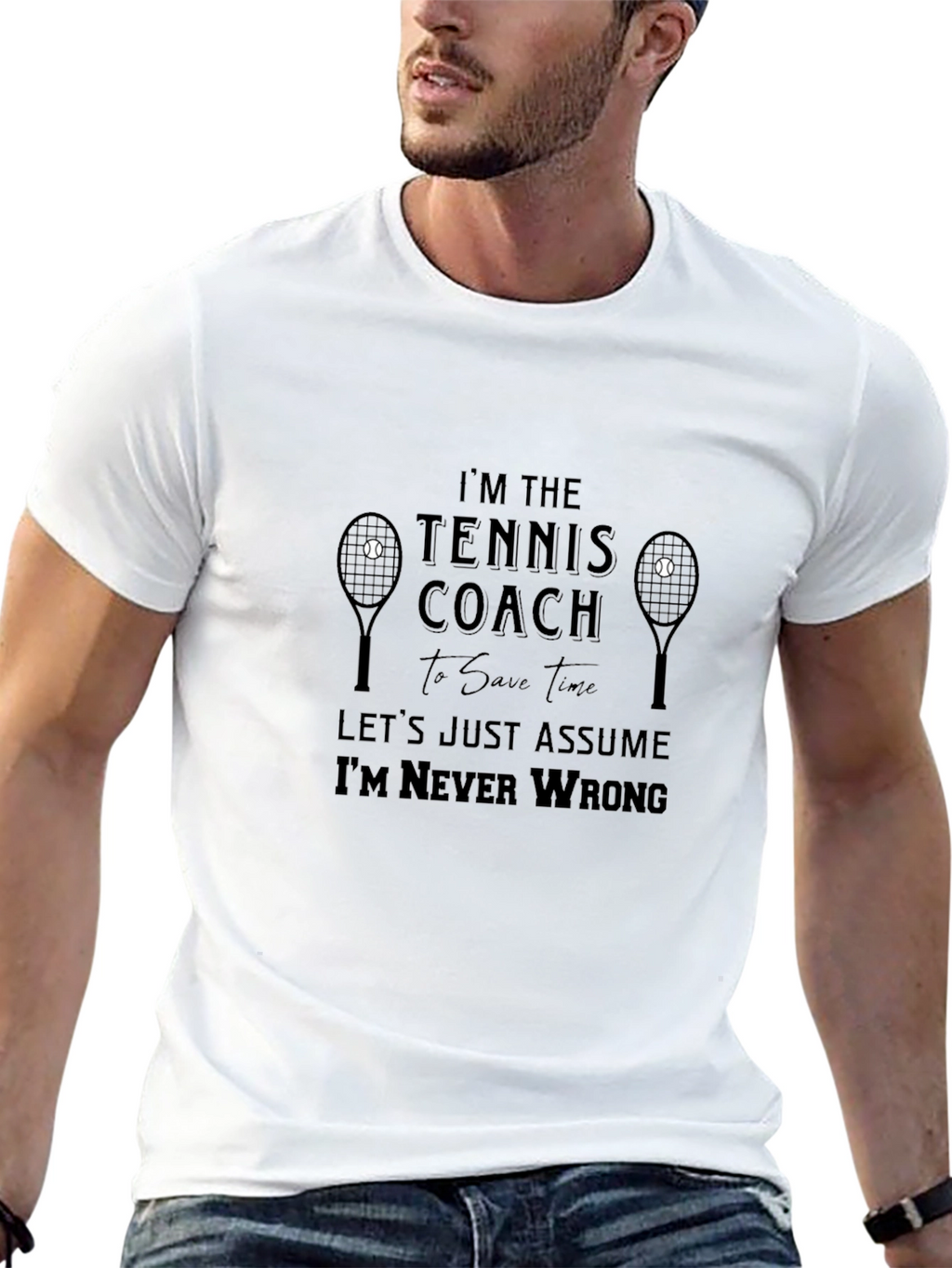 Funny Tennis Coach T-Shirt - Im Never Wrong