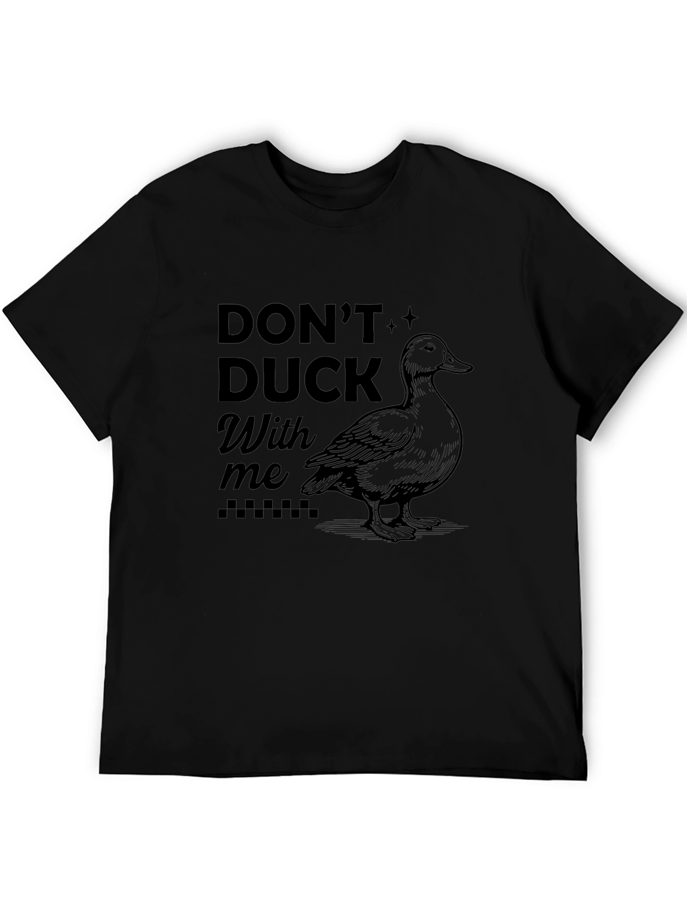 Dont Duck With Me Graphic T-Shirt