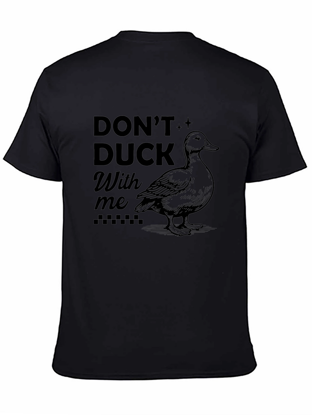 Dont Duck With Me Graphic T-Shirt
