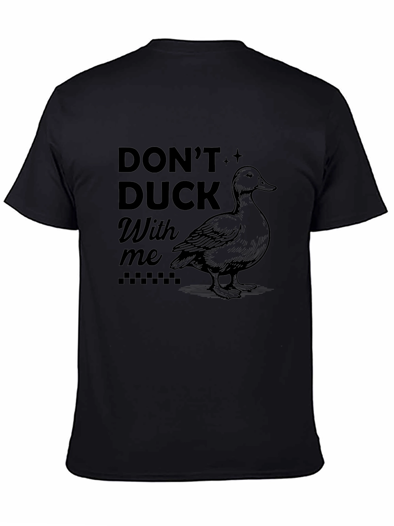 Dont Duck With Me Graphic T-Shirt