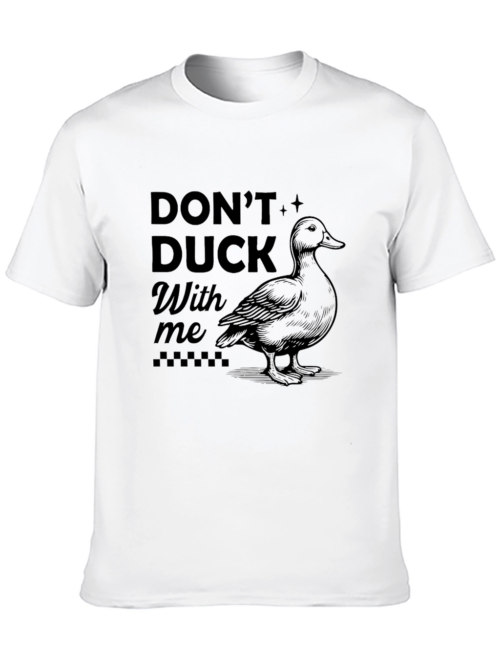 Dont Duck With Me Graphic T-Shirt