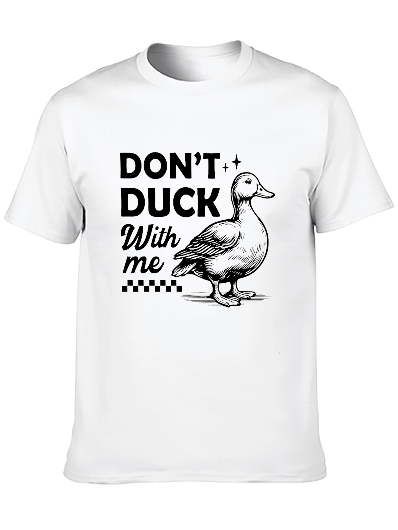 Dont Duck With Me Graphic T-Shirt