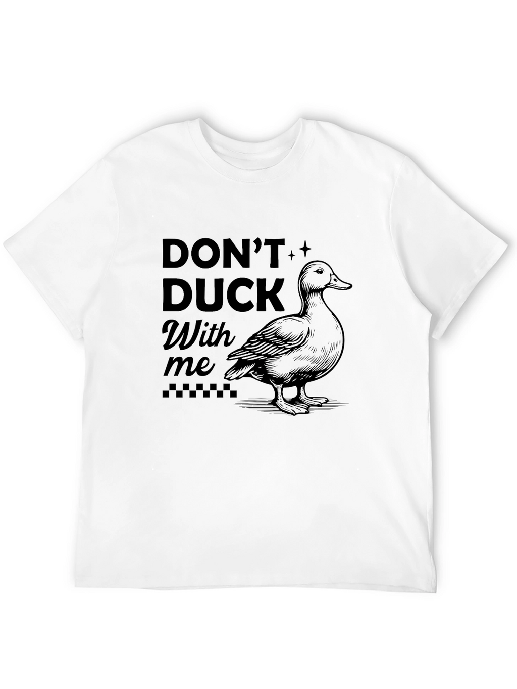 Dont Duck With Me Graphic T-Shirt