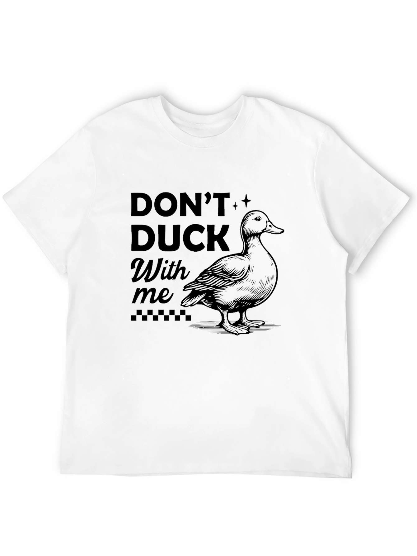 Dont Duck With Me Graphic T-Shirt
