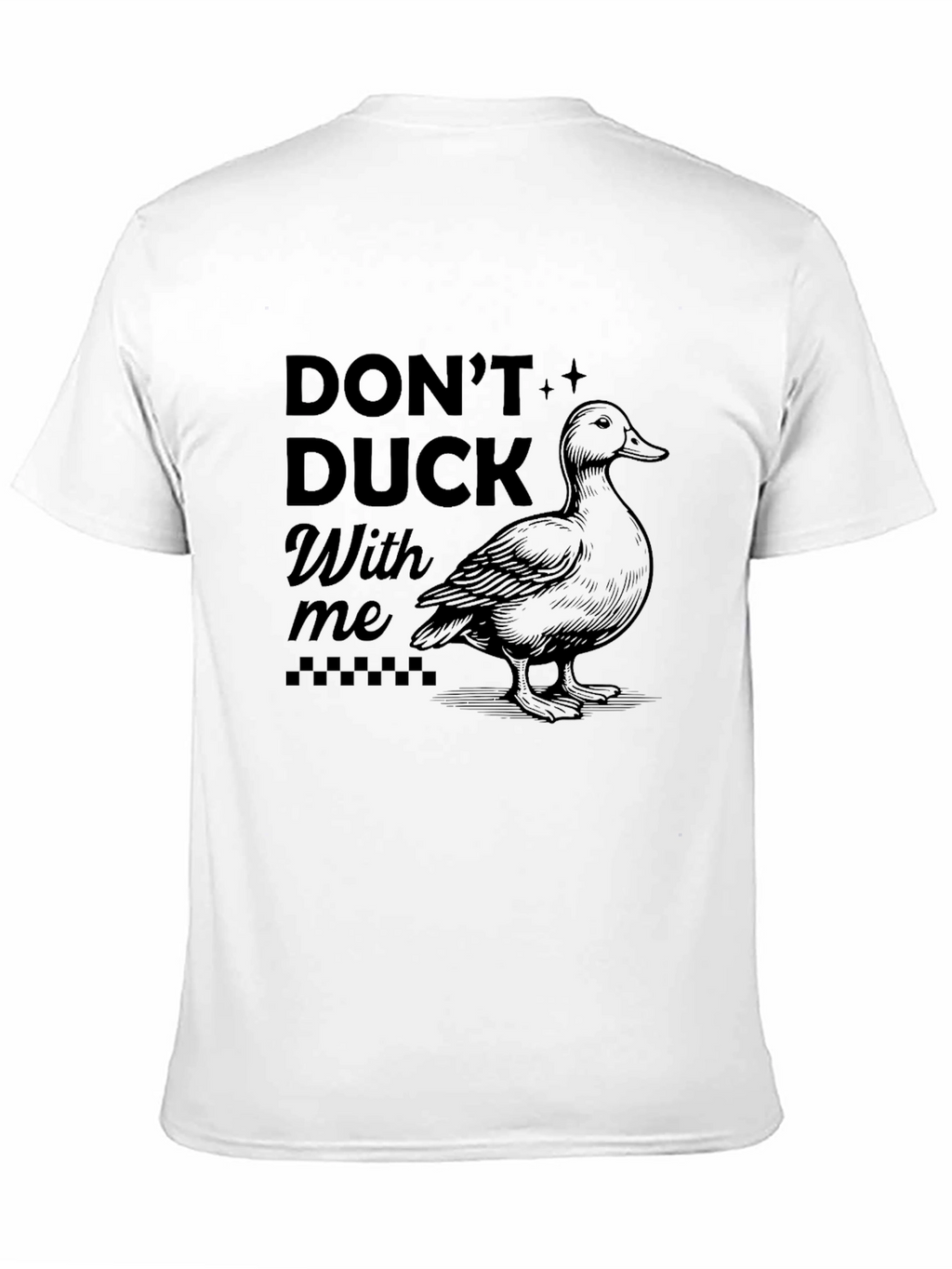 Dont Duck With Me Graphic T-Shirt