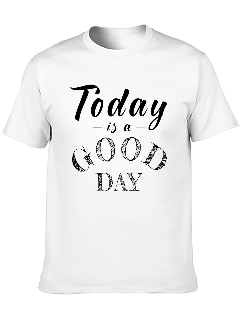 Today is a Good Day Graphic Tee