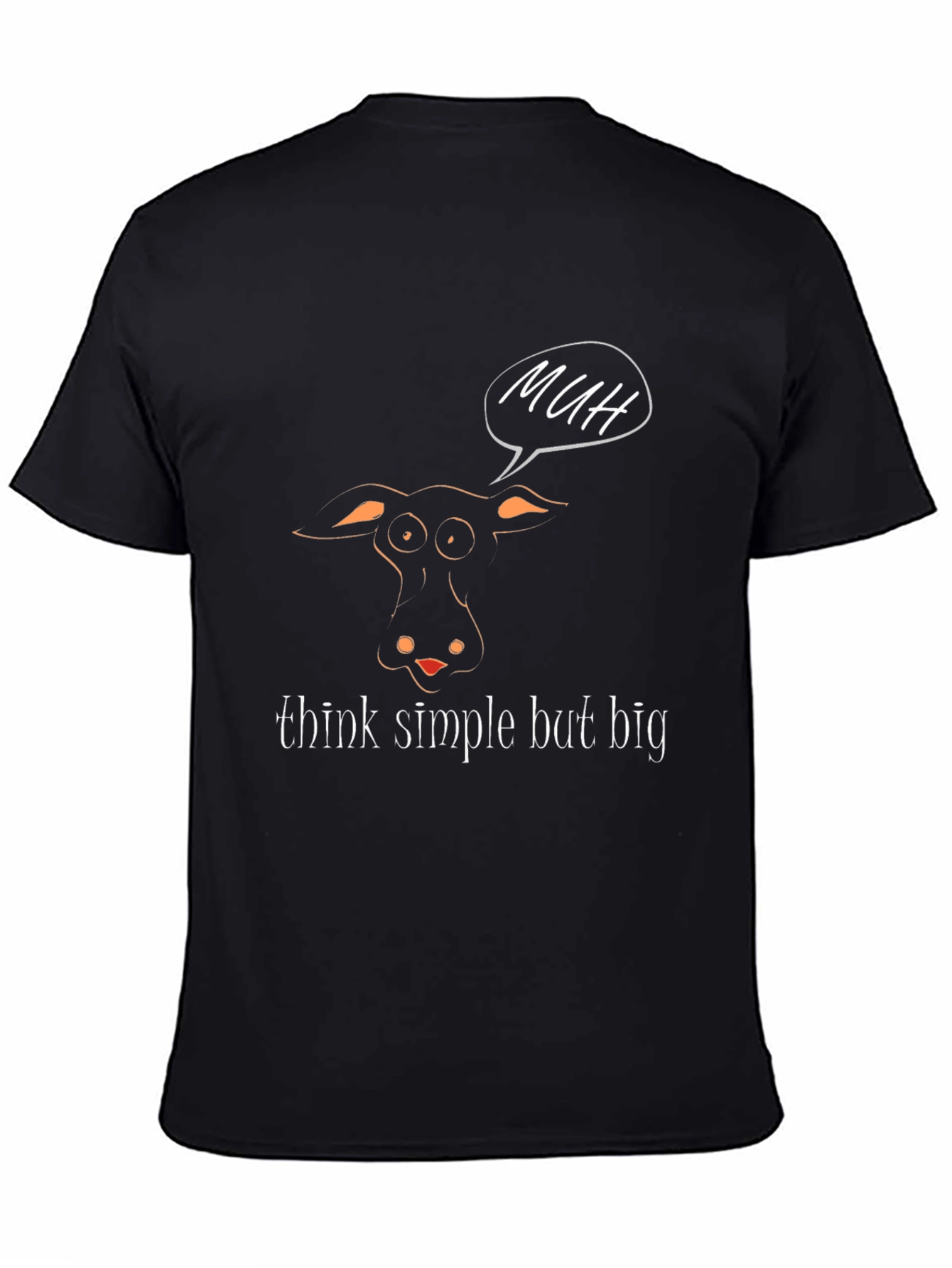 Funny Cow MUH T-Shirt - Think Simple But Big