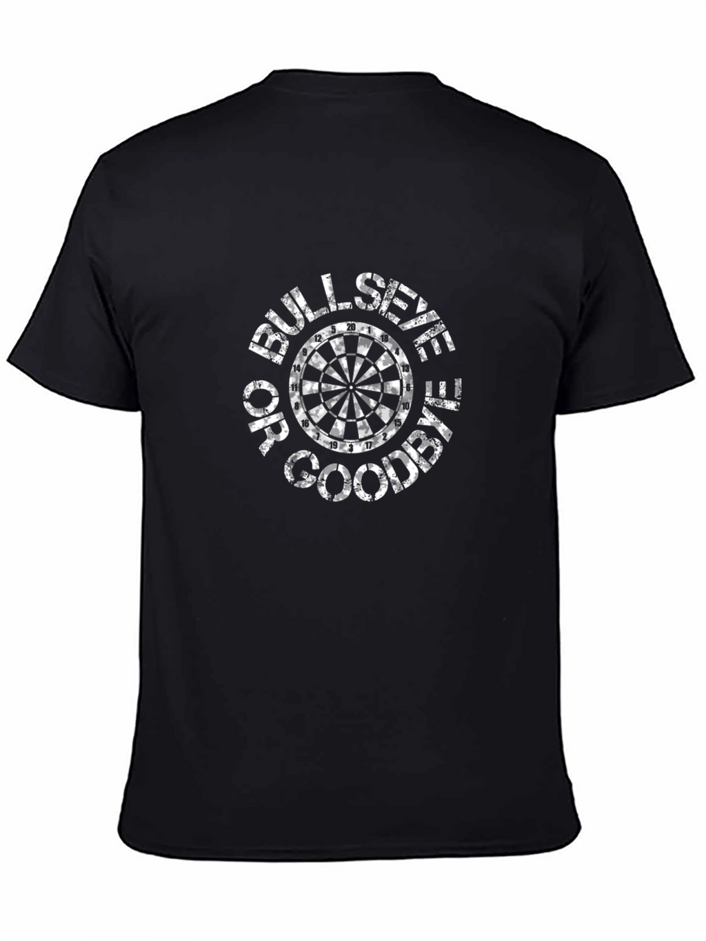 Bullseye or Goodbye Dart Board T-Shirt