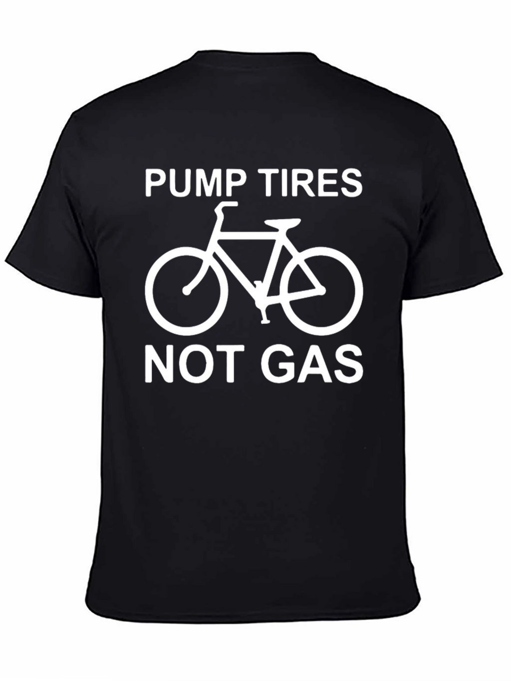 Pump Tires Not Gas - Graphic T-Shirt