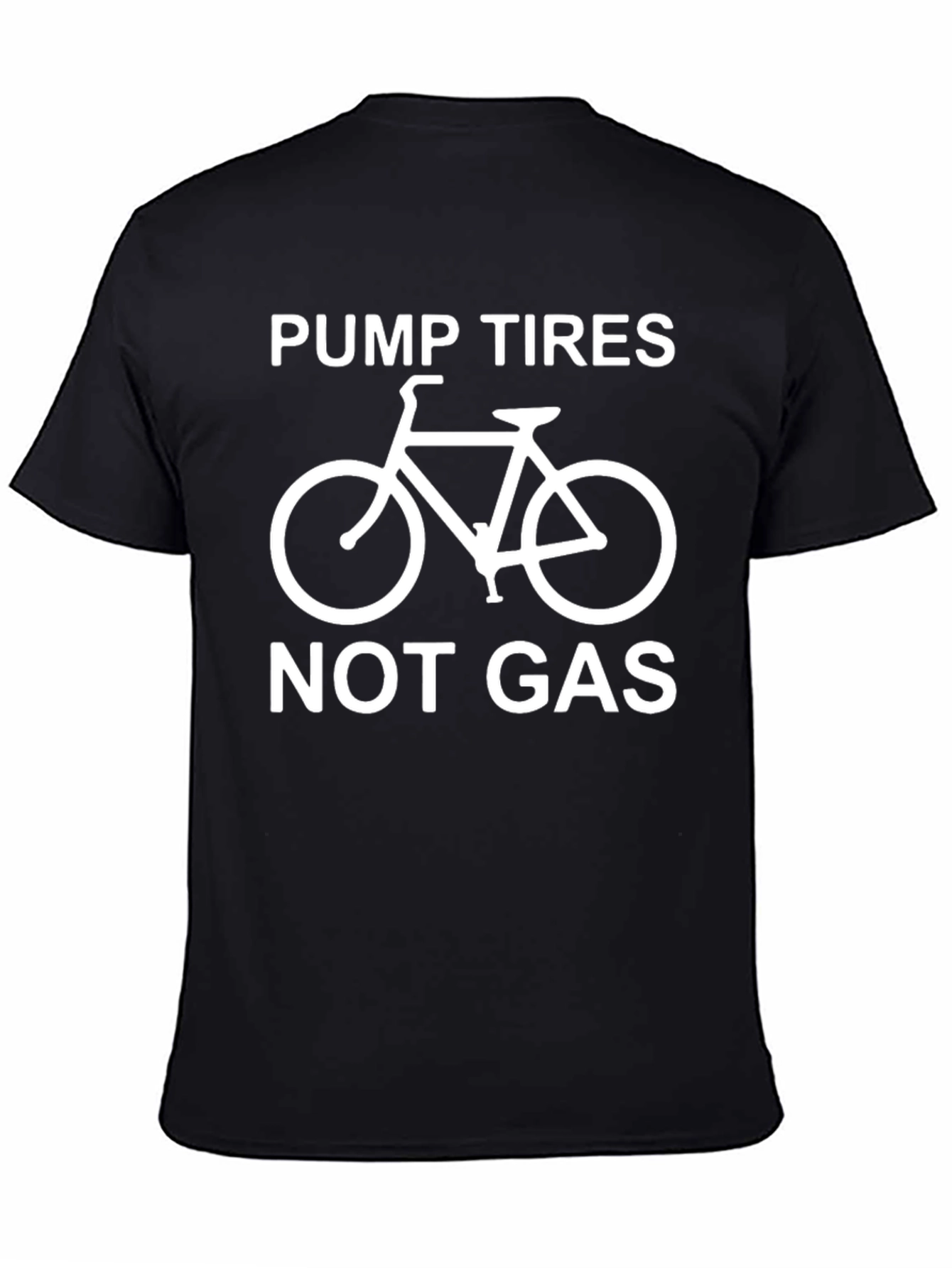 Pump Tires Not Gas - Graphic T-Shirt