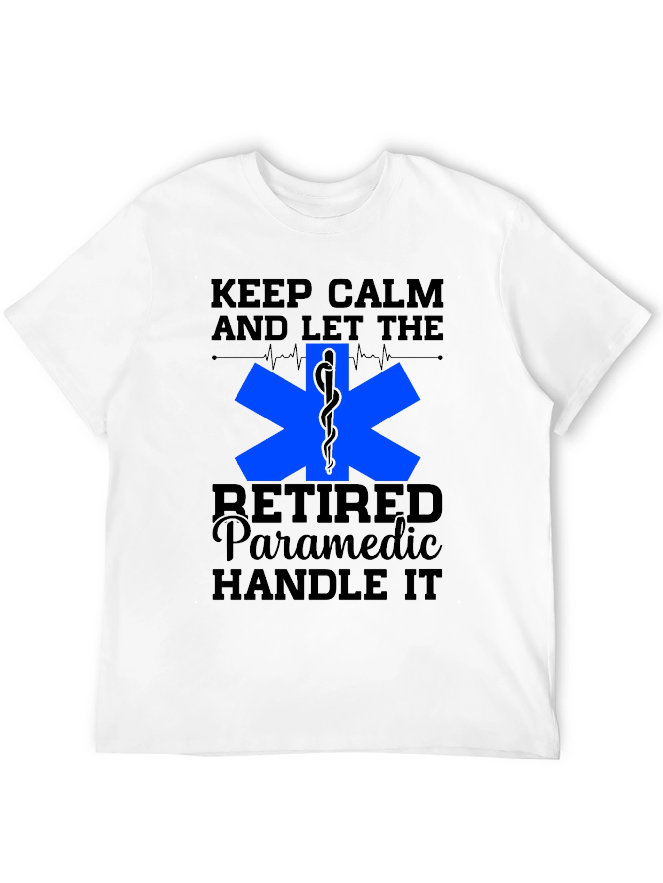 Retired Paramedic T-Shirt - Keep Calm & Handle It!