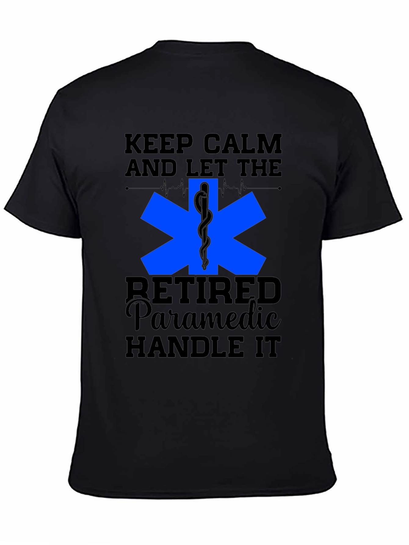 Retired Paramedic T-Shirt - Keep Calm & Handle It!