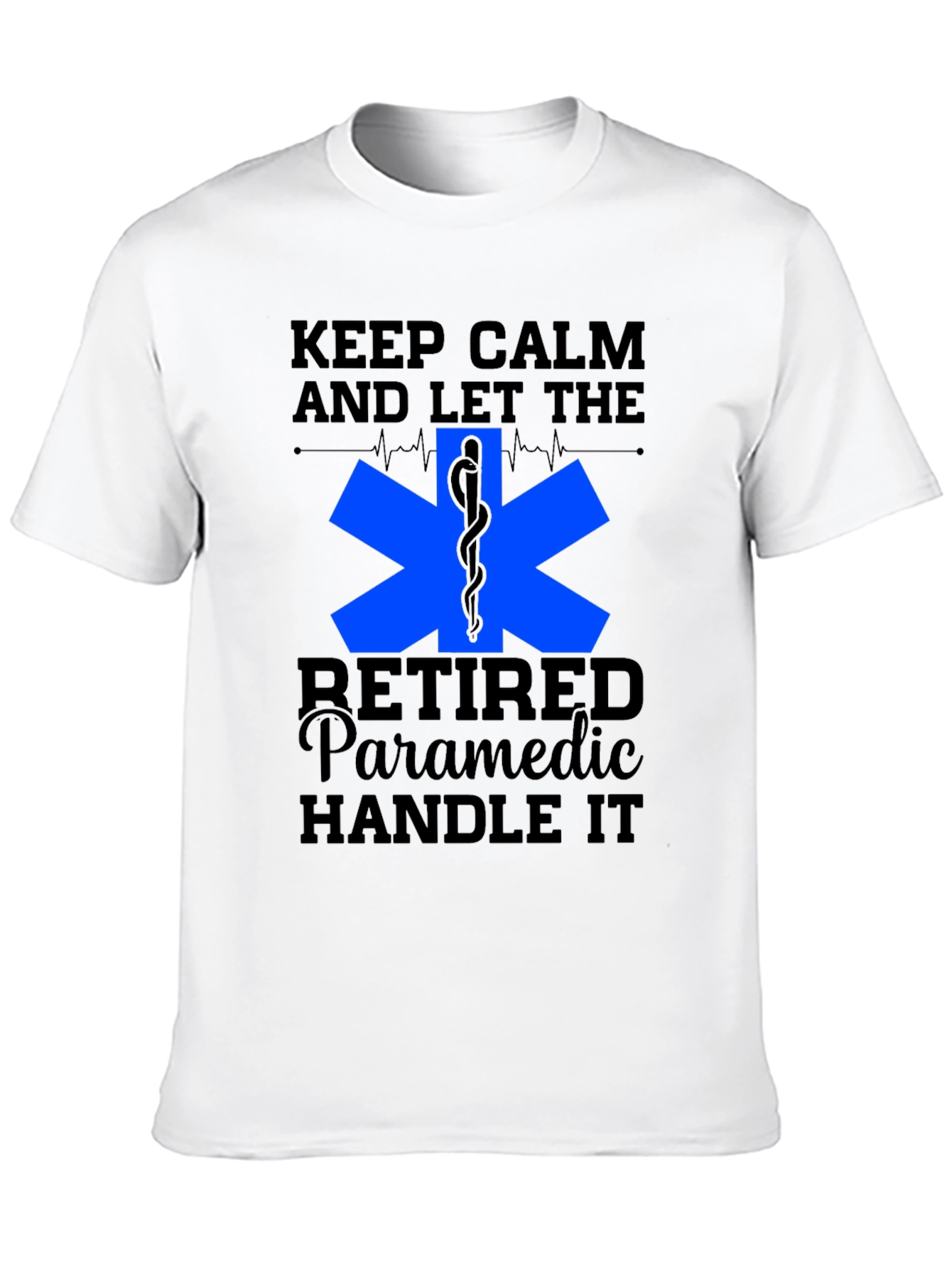 Retired Paramedic T-Shirt - Keep Calm & Handle It!