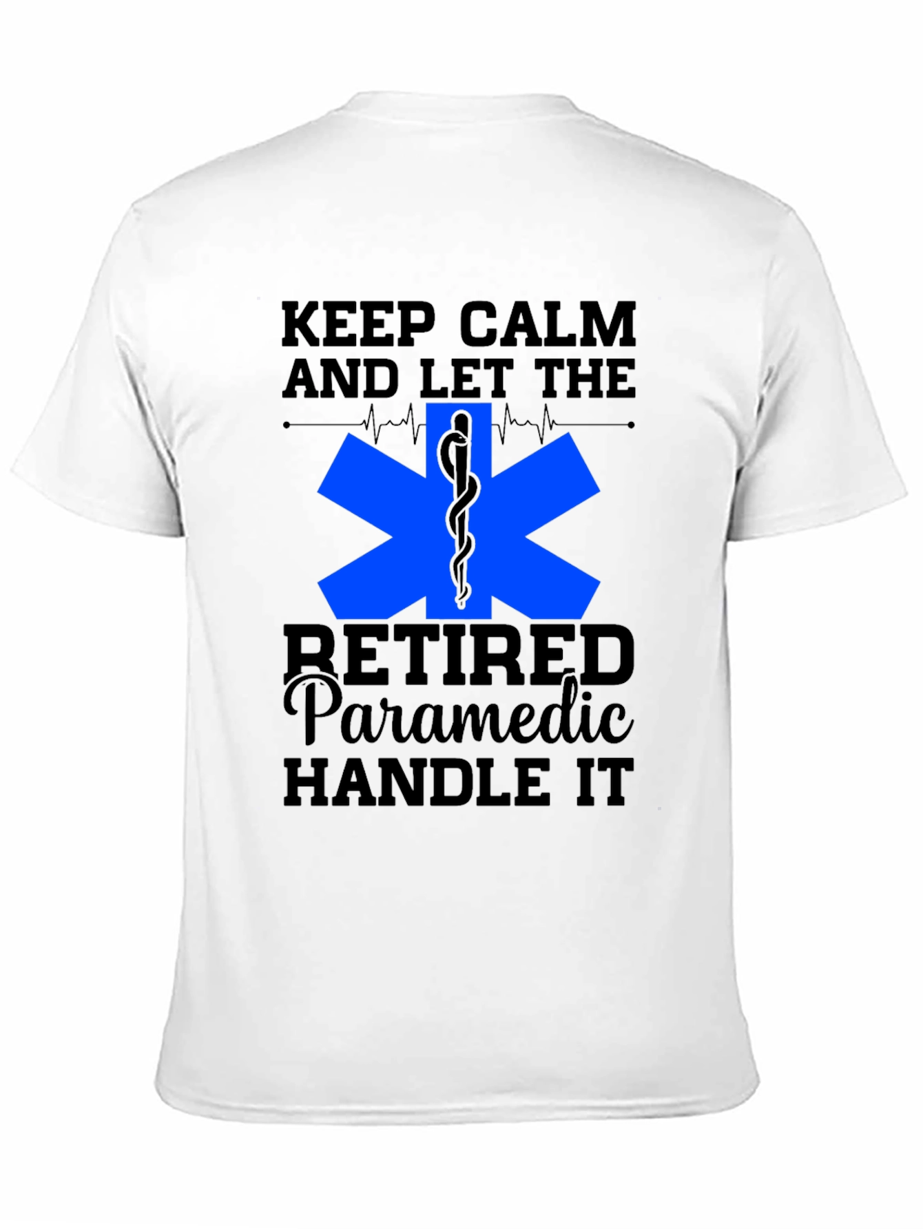 Retired Paramedic T-Shirt - Keep Calm & Handle It!