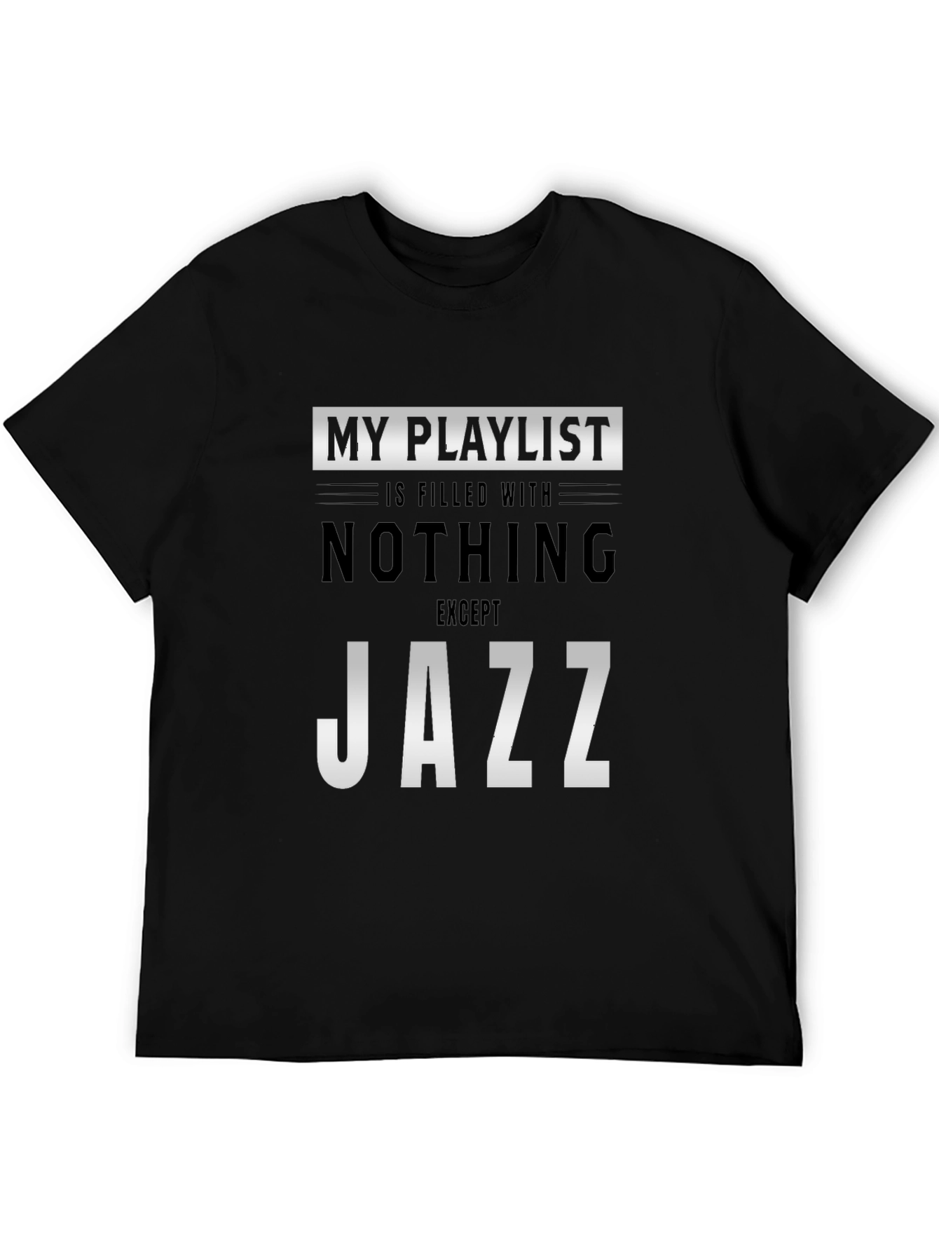 My Playlist is Filled With Jazz T-Shirt