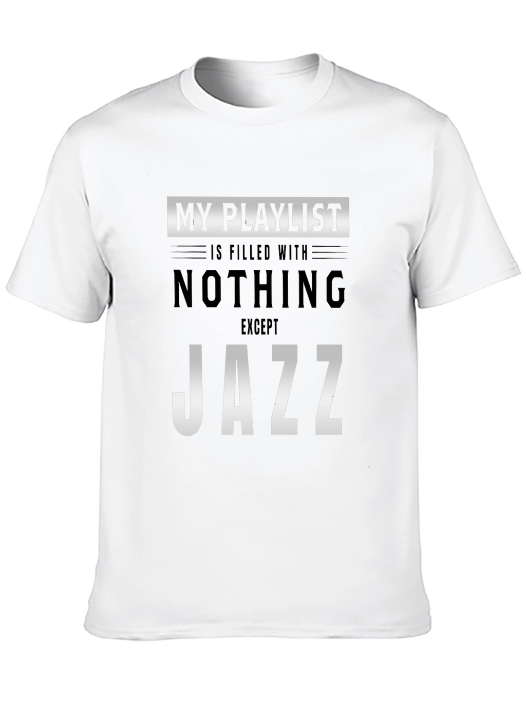 My Playlist is Filled With Jazz T-Shirt