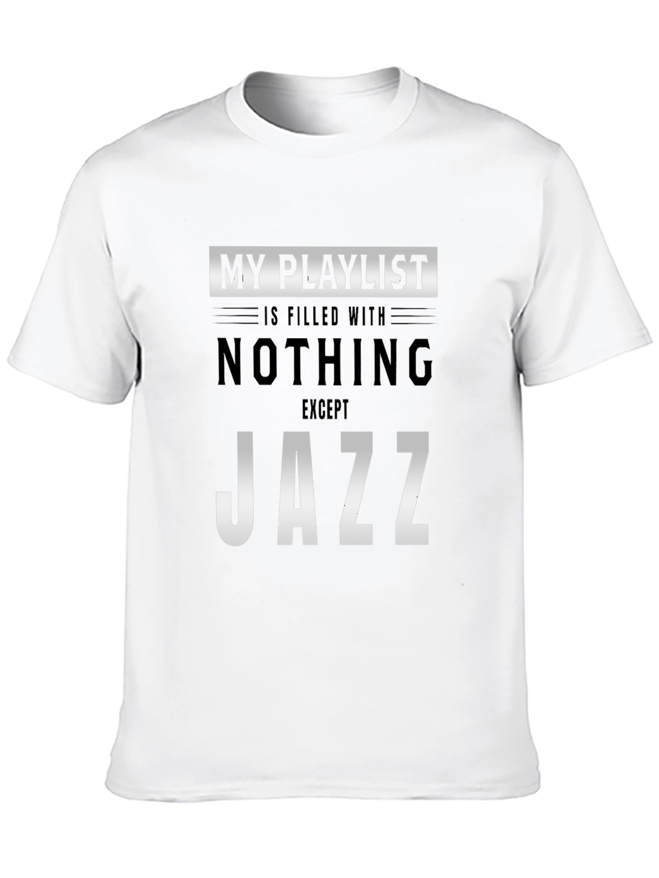 My Playlist is Filled With Jazz T-Shirt