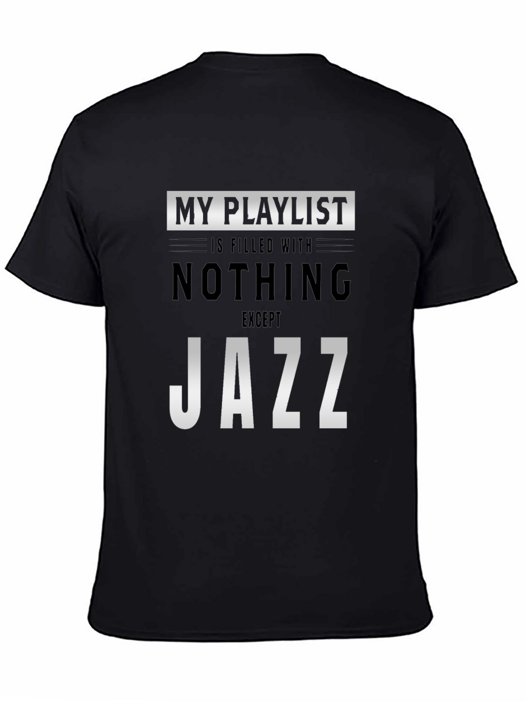 My Playlist is Filled With Jazz T-Shirt
