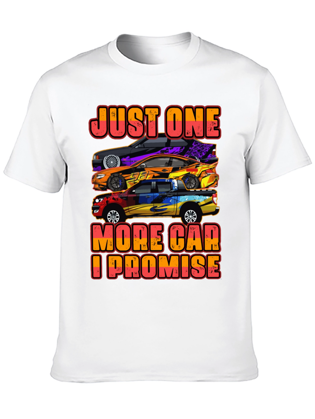 Just One More Car T-Shirt
