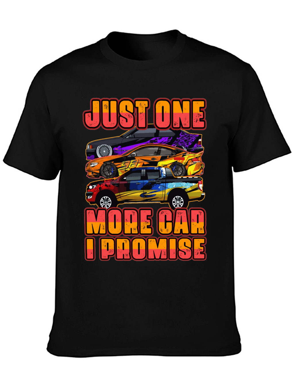 Just One More Car T-Shirt