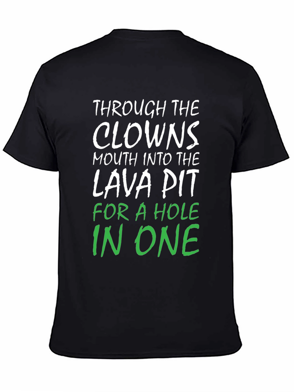 Clowns Mouth Lava Pit Hole In One Black T-Shirt