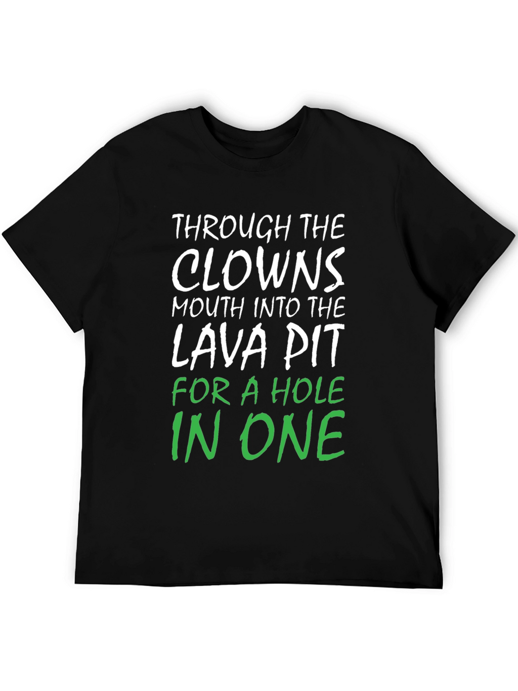 Clowns Mouth Lava Pit Hole In One Black T-Shirt
