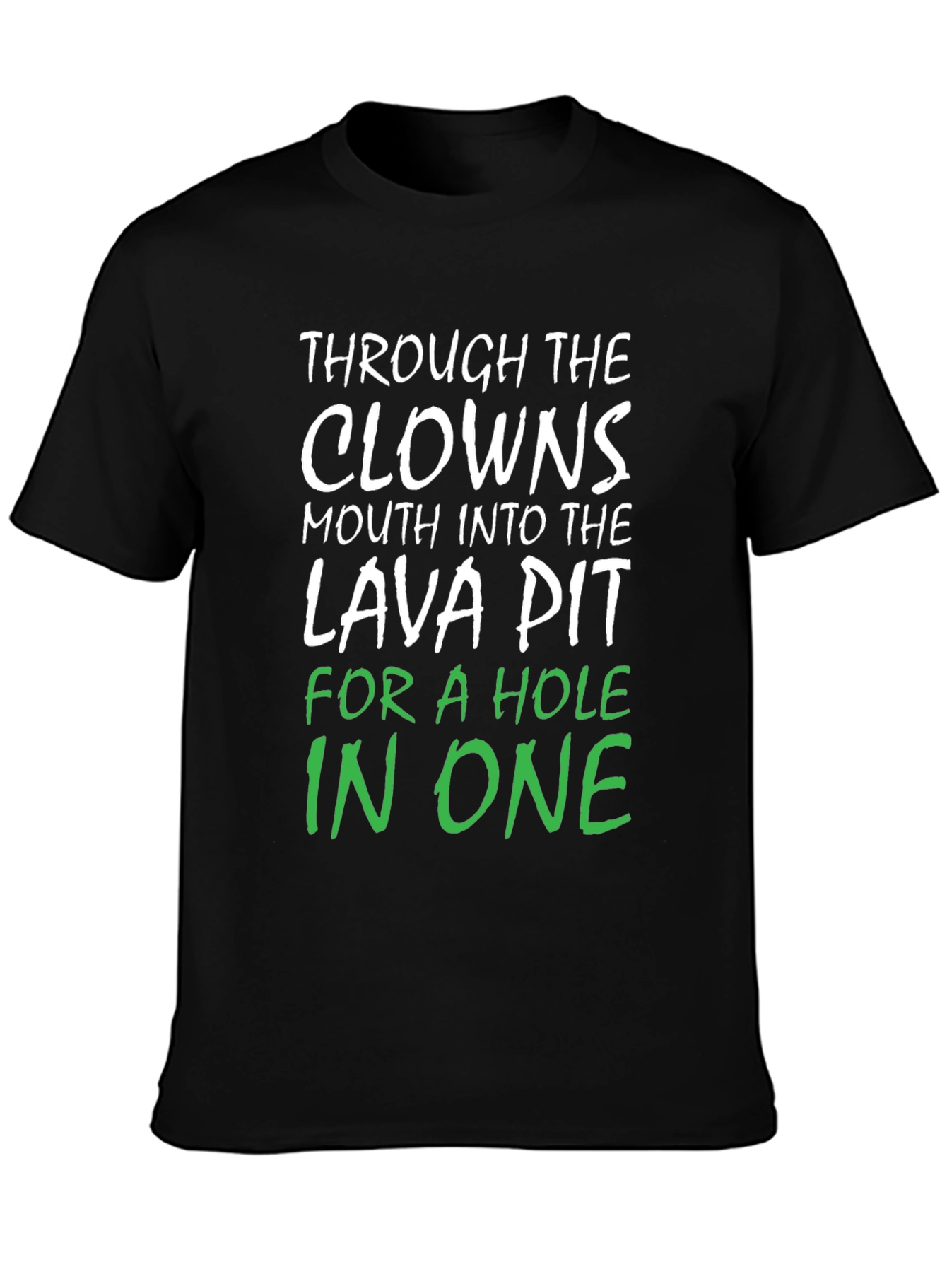 Clowns Mouth Lava Pit Hole In One Black T-Shirt
