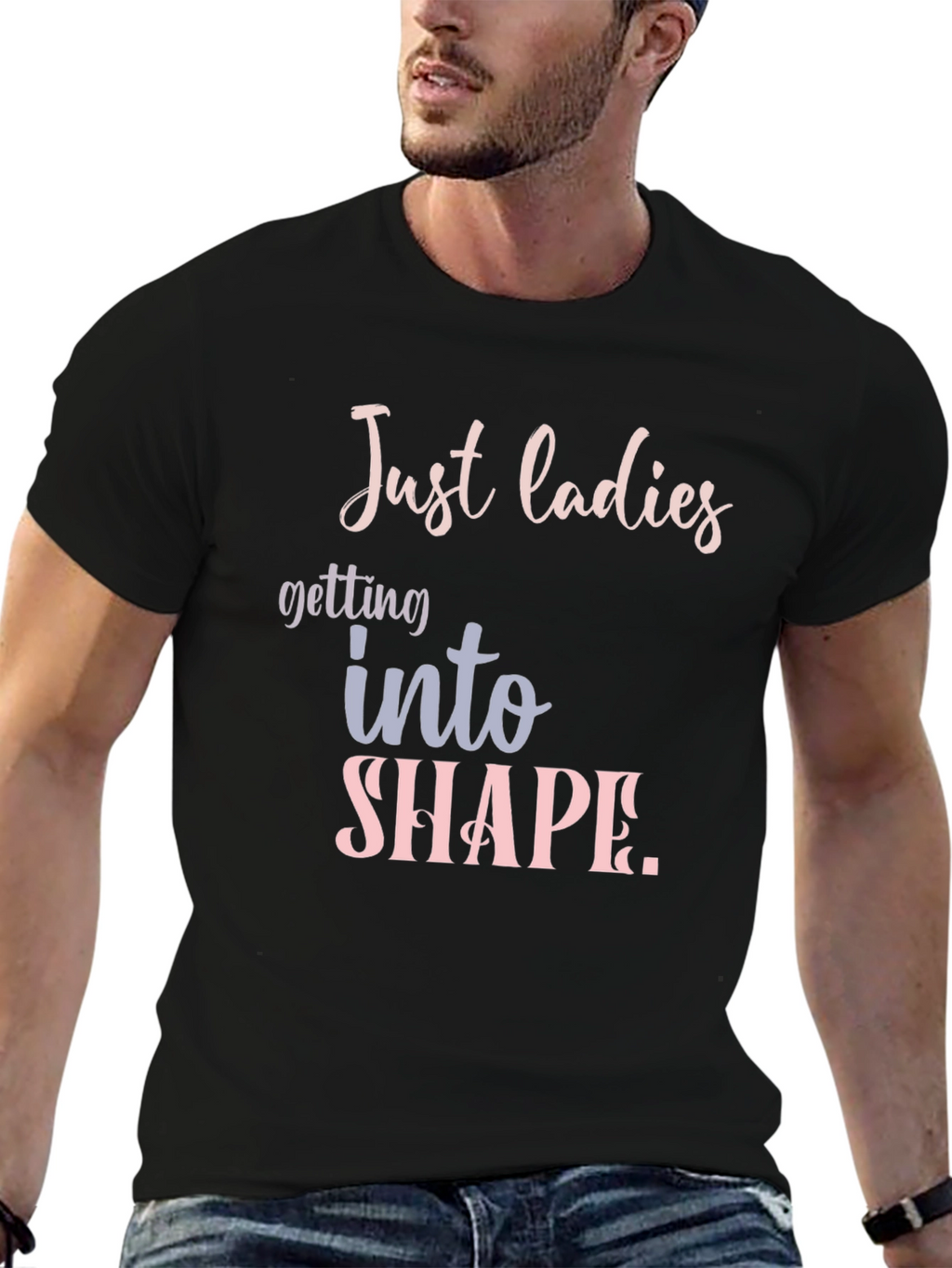 Just Ladies T-Shirt: Getting Into Shape Tee