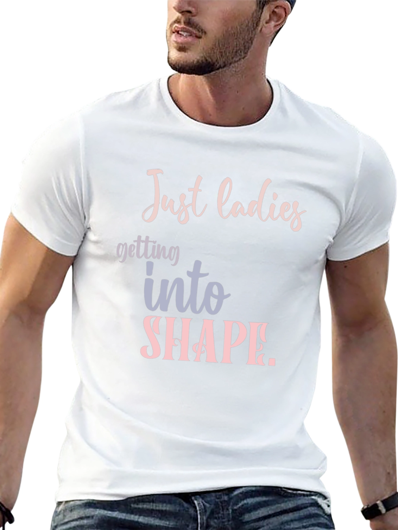 Just Ladies T-Shirt: Getting Into Shape Tee